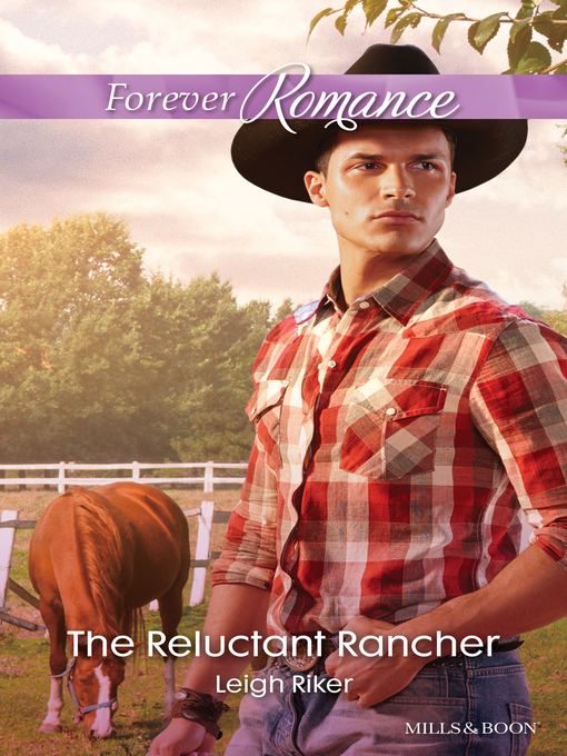 Title details for The Reluctant Rancher by Leigh Riker - Available